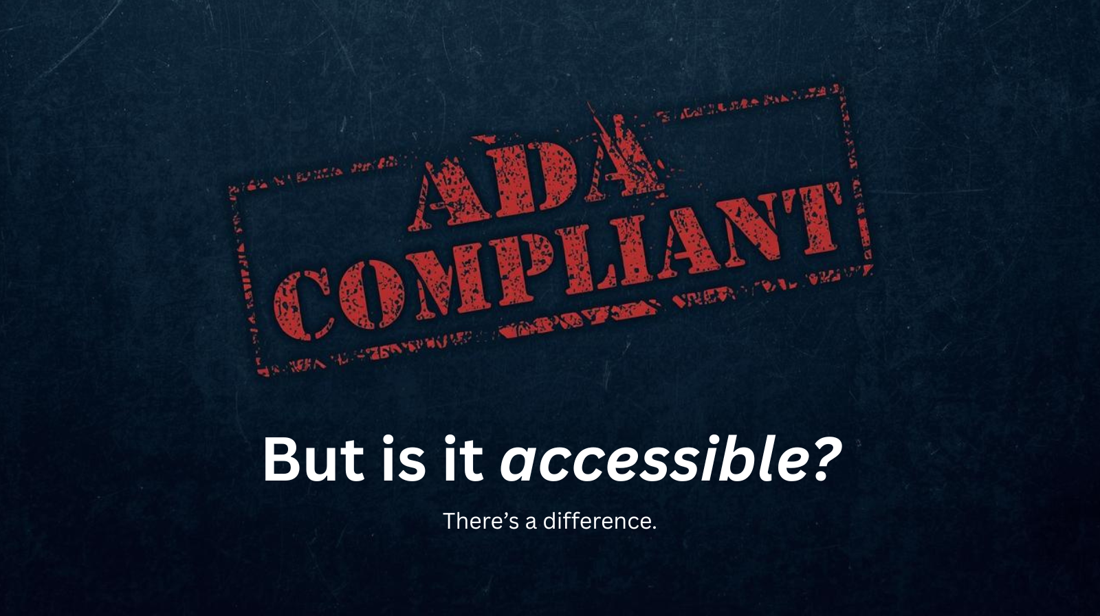 ADA Compliant, but is it accessible?
